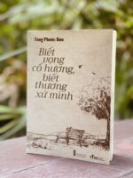 BIẾT VỌNG CỐ HƯƠNG, BIẾT THƯƠNG XỨ MÌNH