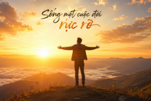 Sống một cuộc đời rực rỡ
